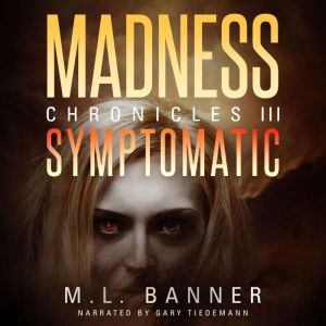 SYMPTOMATIC: An Apocalyptic Horror Thriller, M.L. Banner
