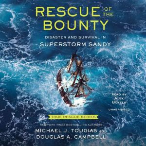 Rescue of the Bounty (Young Readers Edition): Disaster and Survival in Superstorm Sandy, Michael J. Tougias