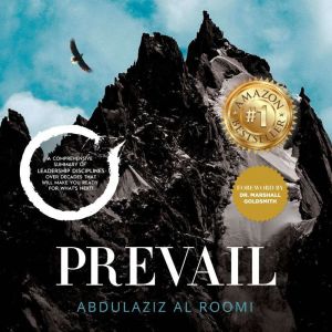 Prevail: A comprehensive summary of leadership disciplines that will make you ready for whats next, Abdulaziz Al-Roomi