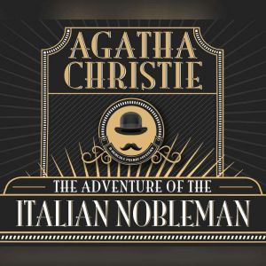 Adventure of the Italian Nobleman, The, Agatha Christie
