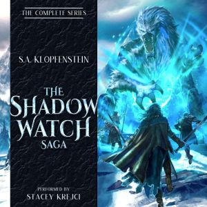 The Shadow Watch Saga: A complete epic fantasy series, S.A. Klopfenstein