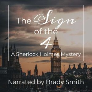 The Sign of the Four: A Sherlock Holmes Mystery, Sir Arthur Conan Doyle