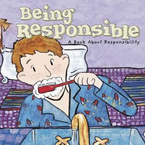 Being Responsible: A Book About Responsibility, Mary Small