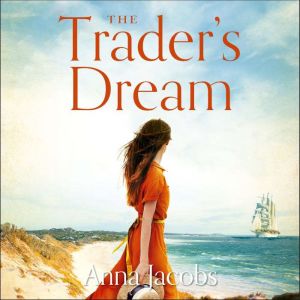 The Trader's Dream: The Traders, Book 3, Anna Jacobs
