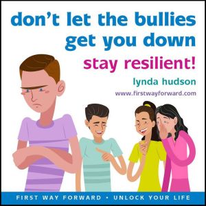 Don't let the bullies get you down: Stay resilient, Lynda Hudson