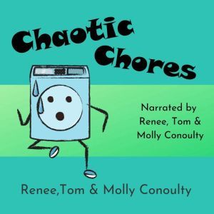 Chaotic Chores: Trio Narration, Renee Conoulty