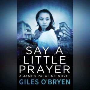 Say A Little Prayer, Giles O'Bryen