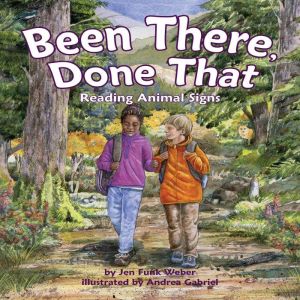Been There, Done That: Reading Animal Signs, Jen Funk Weber