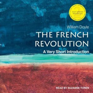 The French Revolution: A Very Short Introduction, 2nd Edition, William Doyle