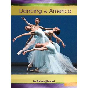 Dancing in America: Voices Leveled Library Readers, Barbara Diamond
