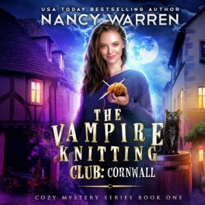 The Vampire Knitting Club: Cornwall: Cozy Mystery Series Book, Nancy Warren