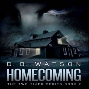 Homecoming: Book 2 of The Two Timer Series, D. B. Watson