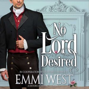 No Lord Desired: A Historical Regency Romance, Audrey Ashwood
