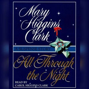 All Through The Night: A Suspense Story, Mary Higgins Clark