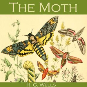 The Moth, H. G. Wells