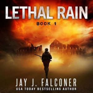 Lethal Rain, Jay J. Falconer