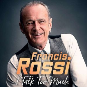 I Talk Too Much: My Autobiography, Francis Rossi