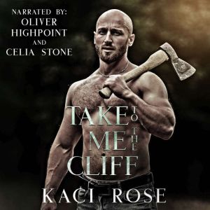 Take Me To The Cliff: A Mountain Man Romance, Kaci Rose