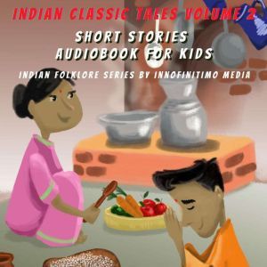 Indian Classic Tales Vol 2: Short Stories Audiobook for Kids, Innofinitimo Media