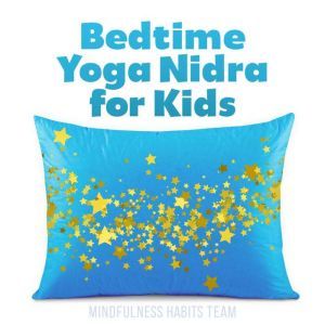 Bedtime Yoga Nidra for Kids: Guided Sleep Meditation for Kids to Fall Asleep, Mindfulness Habits Team