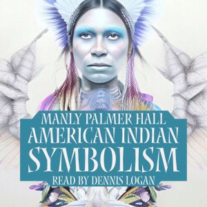 American Indian Symbolism, Manly Palmer Hall