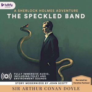 The Adventure of the Speckled Band: A Modernization, Sir Arthur Conan Doyle