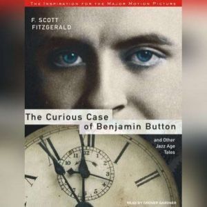 The Curious Case of Benjamin Button and Other Jazz Age Tales, F. Scott Fitzgerald
