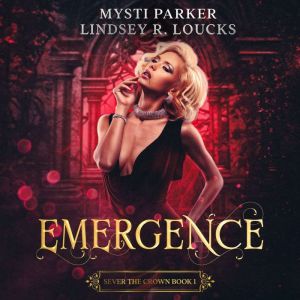 Emergence: A Vampire Reverse Harem Romance, Lindsey Loucks