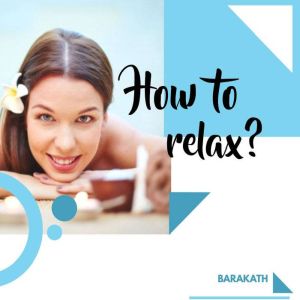 How to relax?, BARAKATH