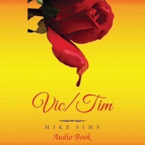 Vic/Tim: When Vickie meets Tim, who is the spider and who is the fly?, Mike Sims