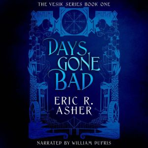 Days Gone Bad, Eric R. Asher