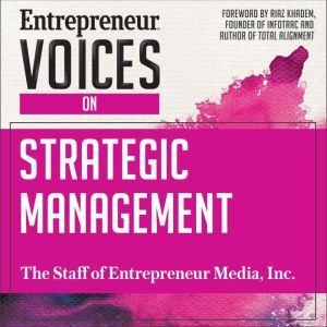 Entrepreneur Voices on Strategic Management, Inc. The Staff of Entrepreneur Media