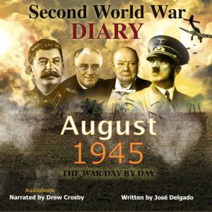 WWII Diary: August 1945, Jose Delgado