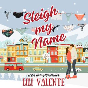 Sleigh My Name: A Lessons in Seduction Romance, Lili Valente