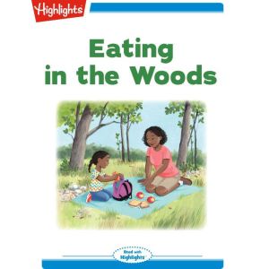 Eating in the Woods: Read with Highlights, Marianne Mitchell