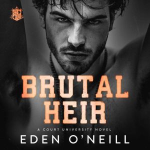 Brutal Heir, Eden O'Neill