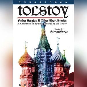 Tolstoy: Father Sergius & Other Short Stories, Leo Tolstoy