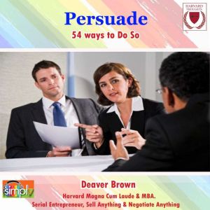 Persuade: 54 Ways to Do So, Deaver Brown
