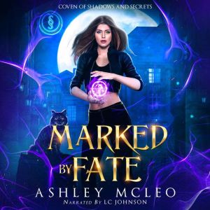 Marked by Fate: A Dark Artifact Hunter Series, Ashley McLeo