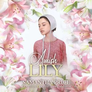 Amish Lily: Amish Romance, Samantha Price