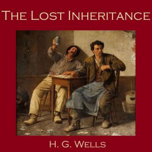 The Lost Inheritance, H. G. Wells