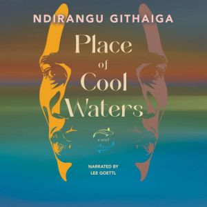 Place of Cool Waters, Ndirangu Githaiga