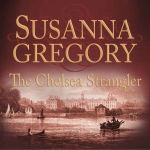 The Chelsea Strangler: The Eleventh Thomas Chaloner Adventure, Susanna Gregory