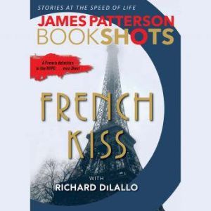 French Kiss: A Detective Luc Moncrief Story, James Patterson