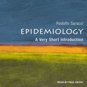 Epidemiology: A Very Short Introduction, Rodolfo Saracci