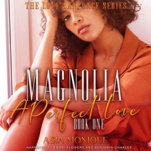 Magnolia: A Perfect Love, Asia Monique