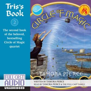 Tris's Book: This Second Book of the Beloved, Bestselling Circle of Magic Quartet, Tamora Pierce