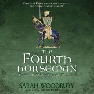 The Fourth Horseman: A Gareth & Gwen Medieval Mystery, Sarah Woodbury