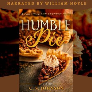Humble Pie: A Prodigal Son Returns Home, C. S. Johnson