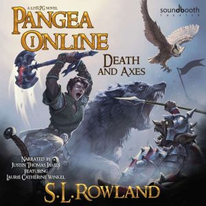 Pangea Online: Death and Axes: A LitRPG Novel, S.L. Rowland